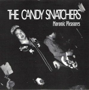 The Candy Snatchers Moronic Pleasures poster with an image