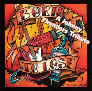 Born To Lose - A Johnny Thunders Tribute RocknRollRadio Belgium