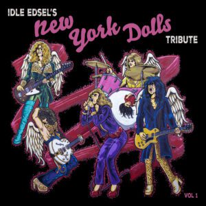 Idle Edsel's New York Dolls Tribute Vol. 1